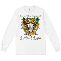 White love you till my lungs give out i aint lying Long Sleeve Tee - texasbilliewilder