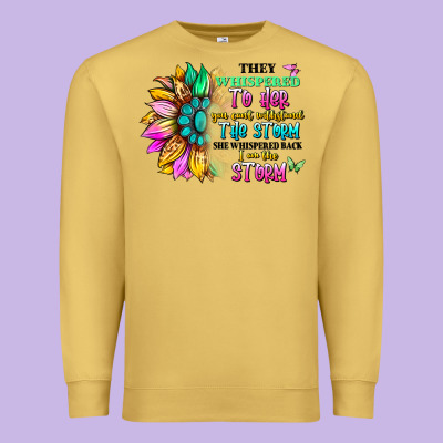 They Whispered To Her You Can't Withstand The Stor Premium Sweatshirt Designed By Artiststas