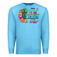 Ocean Blue they whispered to her you can't withstand the stor Premium Sweatshirt - Artiststas