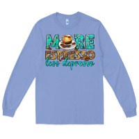 Colony Blue more espresso less depresso western Long Sleeve Tee - texasbilliewilder