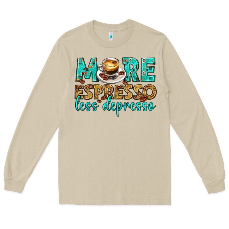 More Espresso Less Depresso Western Long Sleeve Tee by texasbilliewilder | Teevron