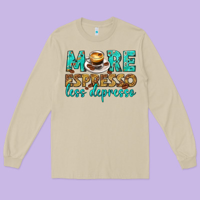 Long Sleeve Tee more espresso less depresso western