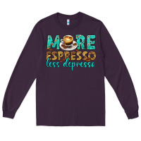 Plum more espresso less depresso western Long Sleeve Tee - texasbilliewilder