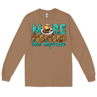 Toasted Coconut more espresso less depresso western Long Sleeve Tee - texasbilliewilder