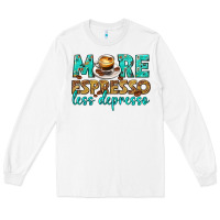 White more espresso less depresso western Long Sleeve Tee - texasbilliewilder