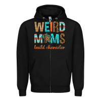 Black weird moms build character Zipper Hoodie - texasbilliewilder