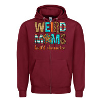 Burgundy weird moms build character Zipper Hoodie - texasbilliewilder