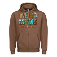 Chestnut weird moms build character Zipper Hoodie - texasbilliewilder
