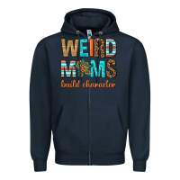 Navy weird moms build character Zipper Hoodie - texasbilliewilder