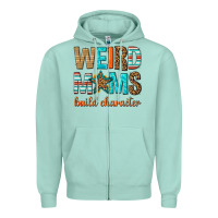 Seafoam weird moms build character Zipper Hoodie - texasbilliewilder