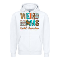 White weird moms build character Zipper Hoodie - texasbilliewilder