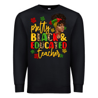 Black pretty black and educated teacher Premium Sweatshirt - Artiststas