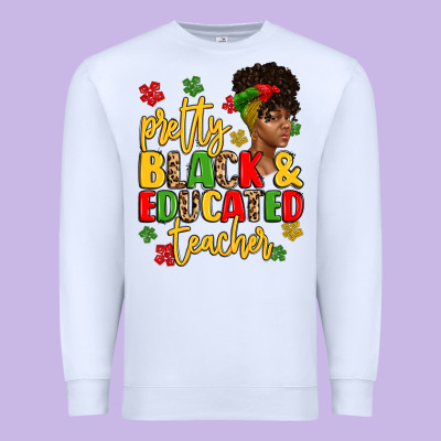 Pretty Black And Educated Teacher Premium Sweatshirt Designed By Artiststas