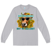 Moon Dust not my pasture not my bullshit Long Sleeve Tee - texasbilliewilder