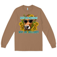 Toasted Coconut not my pasture not my bullshit Long Sleeve Tee - texasbilliewilder
