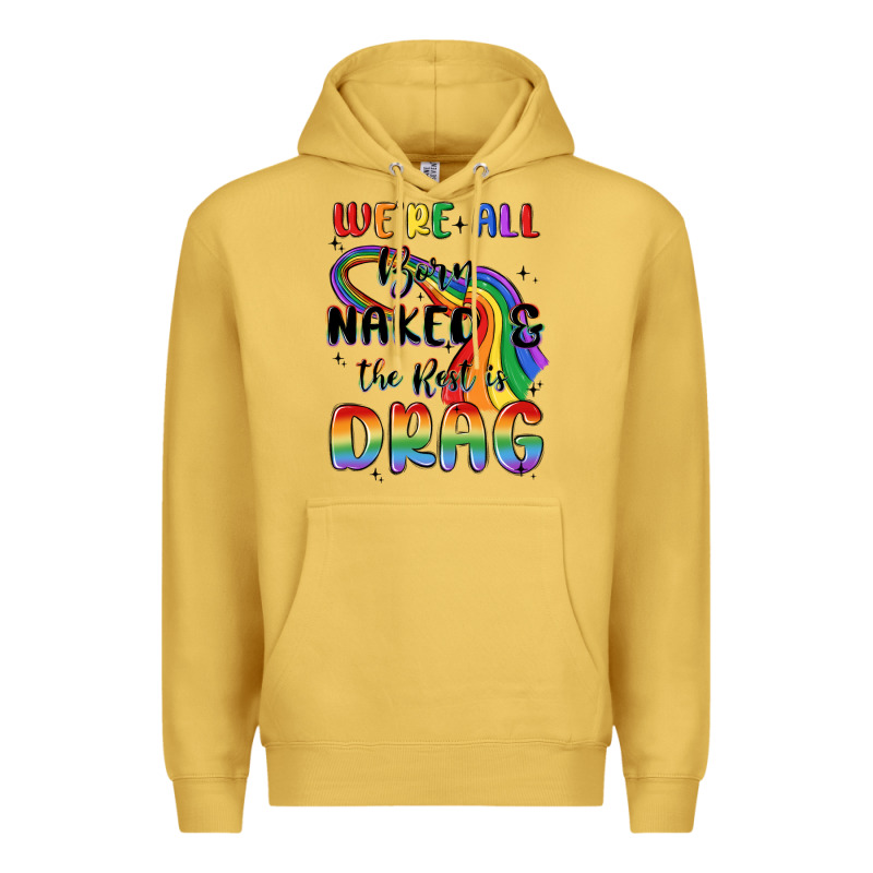 We're All Born Naked The Rest Is Drag Premium Hoodie by MaliasSmallBusiness | Teevron