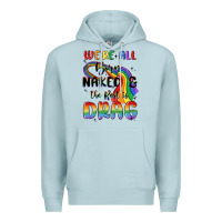 Blue Mist we're all born naked the rest is drag Premium Hoodie - MaliasSmallBusiness