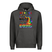 Charcoal Heather we're all born naked the rest is drag Premium Hoodie - MaliasSmallBusiness