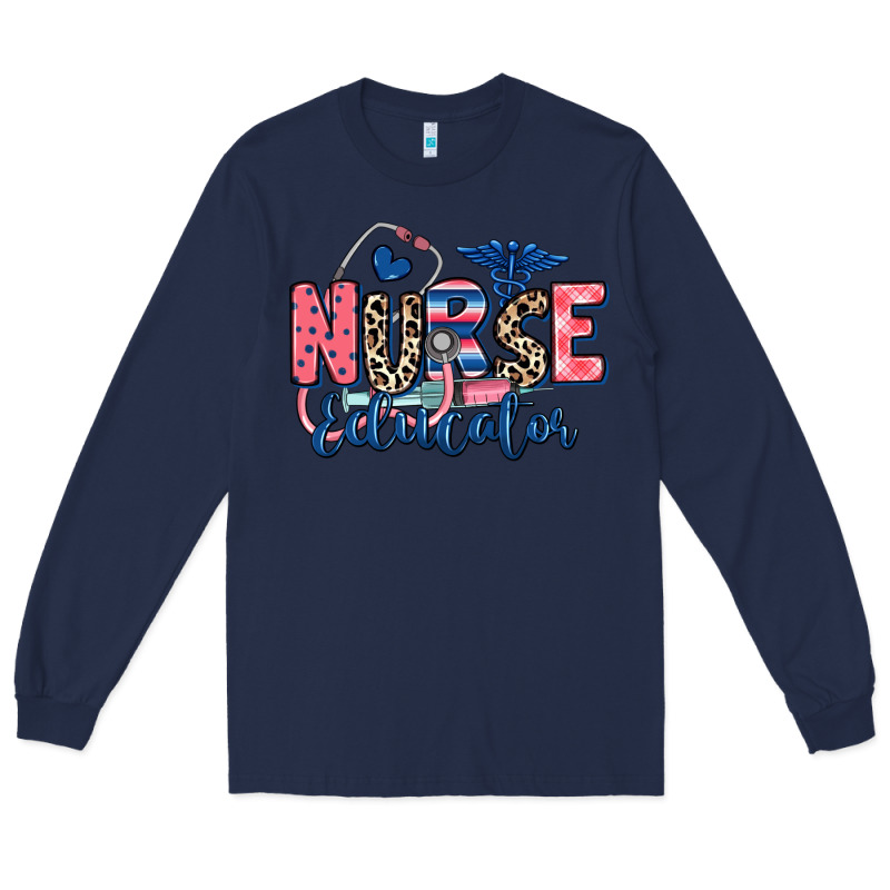 Nurse Educator Long Sleeve Tee by RanaPortraitStore | Teevron