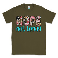 Army Green nope not today Classic Tee - Zillion Design Studio