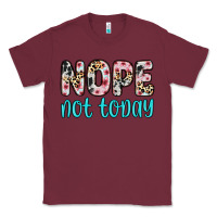 Burgundy nope not today Classic Tee - Zillion Design Studio