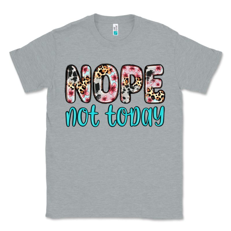 Nope Not Today Classic Tee by Zillion Design Studio | Teevron