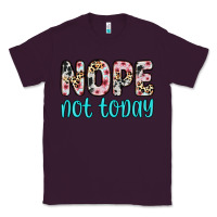 Plum nope not today Classic Tee - Zillion Design Studio