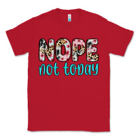 Red nope not today Classic Tee - Zillion Design Studio