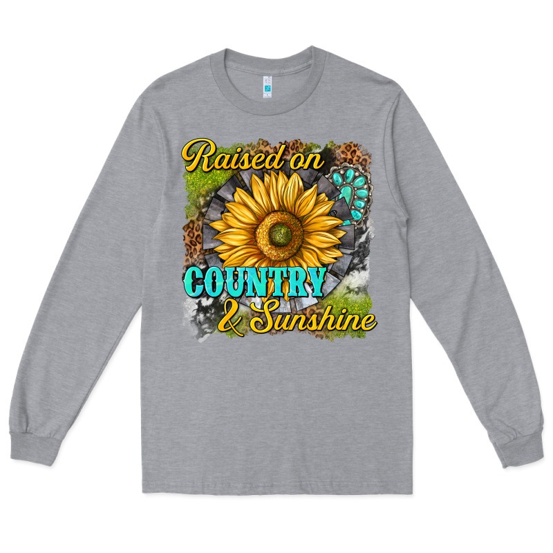 Raised On Country And Sunshine Long Sleeve Tee by texasbilliewilder | Teevron