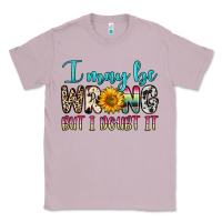 Lilac i may be wrong but i doubt it Classic Tee - Zillion Design Studio