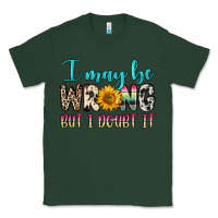 Sports Green i may be wrong but i doubt it Classic Tee - Zillion Design Studio