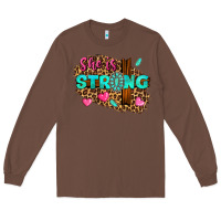 Chestnut she is strong Long Sleeve Tee - texasbilliewilder