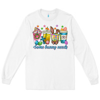 White some bunny needs easter coffee cups Long Sleeve Tee - texasbilliewilder