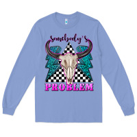Colony Blue somebodys problem Long Sleeve Tee - texasbilliewilder