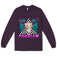 Plum somebodys problem Long Sleeve Tee - texasbilliewilder