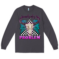 Smoke somebodys problem Long Sleeve Tee - texasbilliewilder