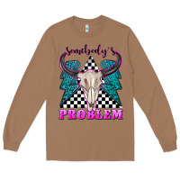 Toasted Coconut somebodys problem Long Sleeve Tee - texasbilliewilder