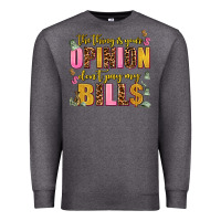 Charcoal Heather the thing is your opinion dont pay my bills Premium Sweatshirt - AdoDesignShop