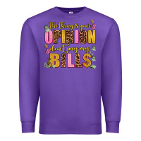 Purple the thing is your opinion dont pay my bills Premium Sweatshirt - AdoDesignShop