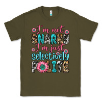 Army Green i m not snarky i m just selectively polite Classic Tee - Zillion Design Studio