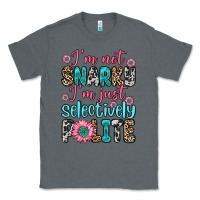 Charcoal Heather i m not snarky i m just selectively polite Classic Tee - Zillion Design Studio