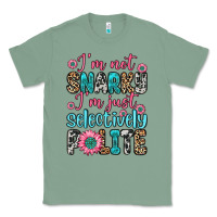 Sage i m not snarky i m just selectively polite Classic Tee - Zillion Design Studio