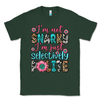 Sports Green i m not snarky i m just selectively polite Classic Tee - Zillion Design Studio