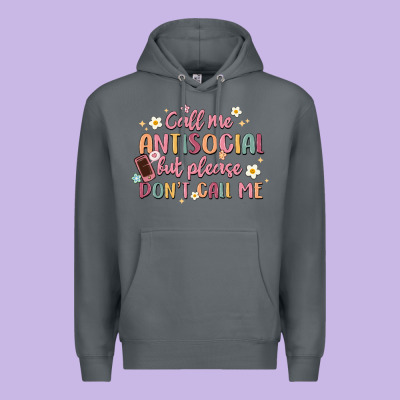 Call Me Antisocial But Please Don't Call Me Premium Hoodie Designed By Maliassmallbusiness