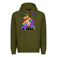 Army Green drag is not a crime fabulous drag queen Premium Hoodie - MaliasSmallBusiness