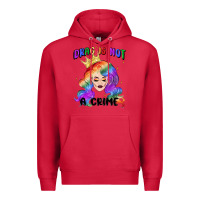 Cardinal drag is not a crime fabulous drag queen Premium Hoodie - MaliasSmallBusiness