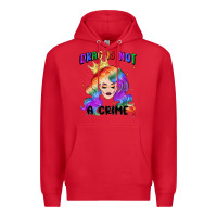 Red drag is not a crime fabulous drag queen Premium Hoodie - MaliasSmallBusiness