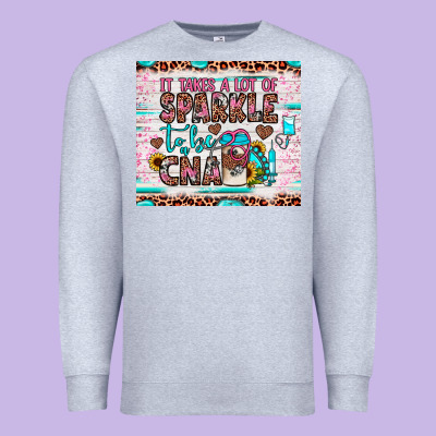 It Takes A Lot Of Sparkle To Be A Cna Premium Sweatshirt Designed By Jahusdesignshop