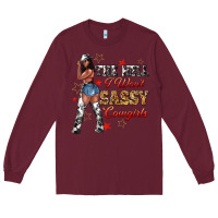 Burgundy the heel i wont sassy cowgirls Long Sleeve Tee - texasbilliewilder
