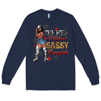 Navy the heel i wont sassy cowgirls Long Sleeve Tee - texasbilliewilder